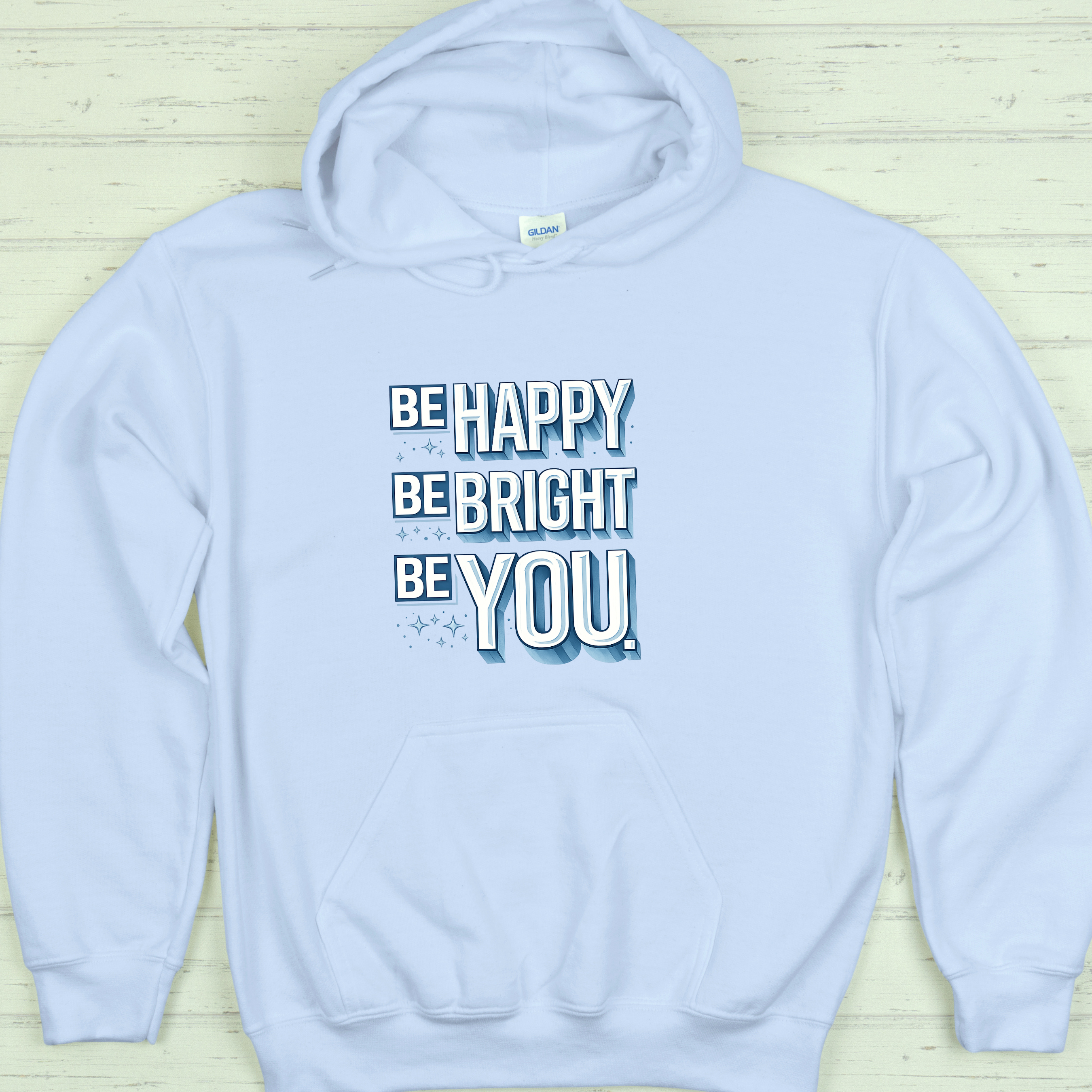 Be Happy Be Bright Be You Hoodie