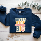 Never Stop Dreaming Big