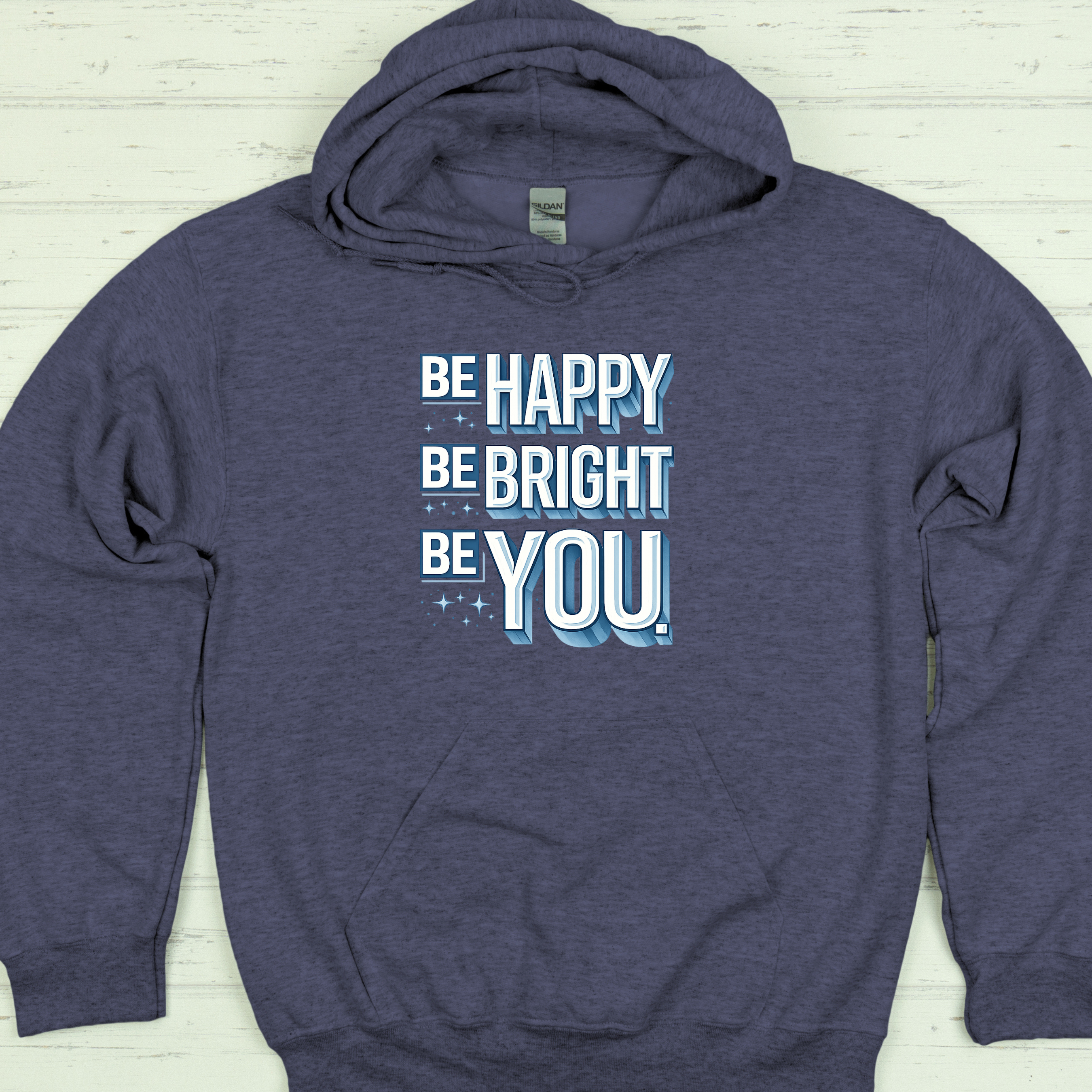 Be Happy Be Bright Be You Hoodie
