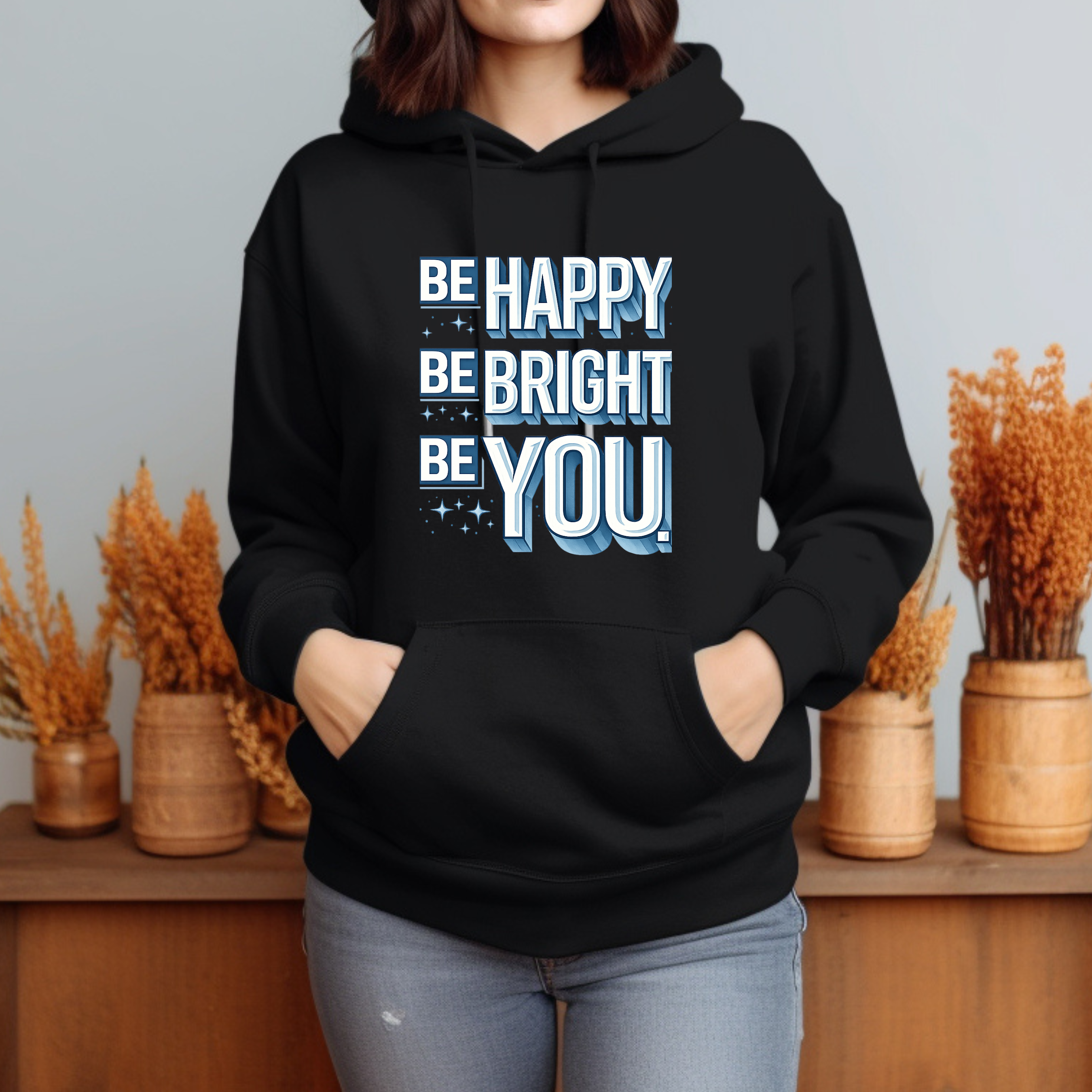 Be Happy Be Bright Be You Hoodie