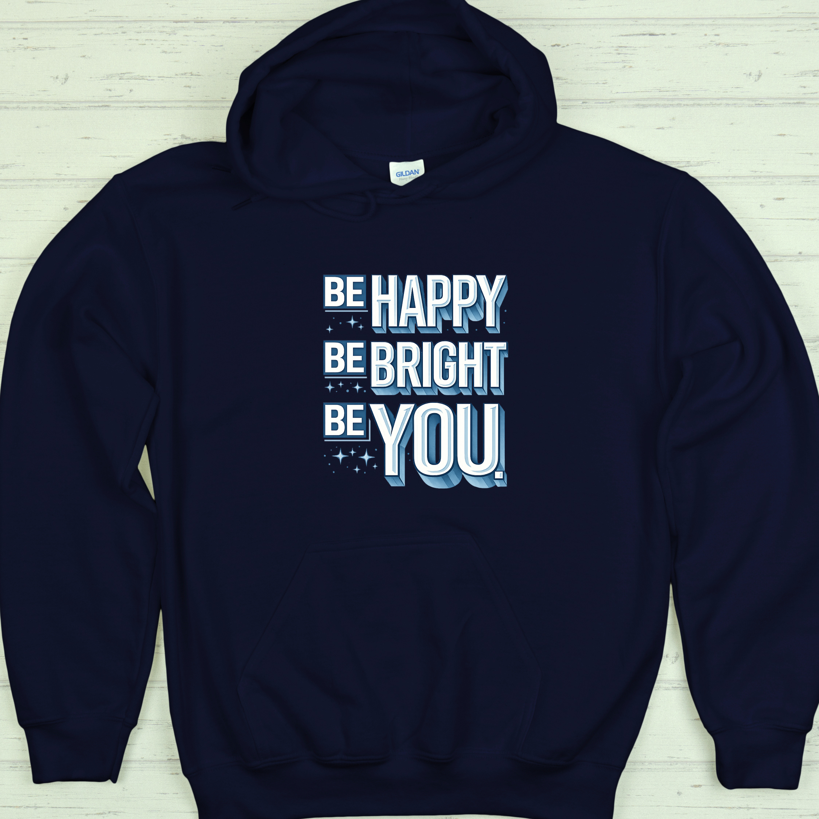 Be Happy Be Bright Be You Hoodie
