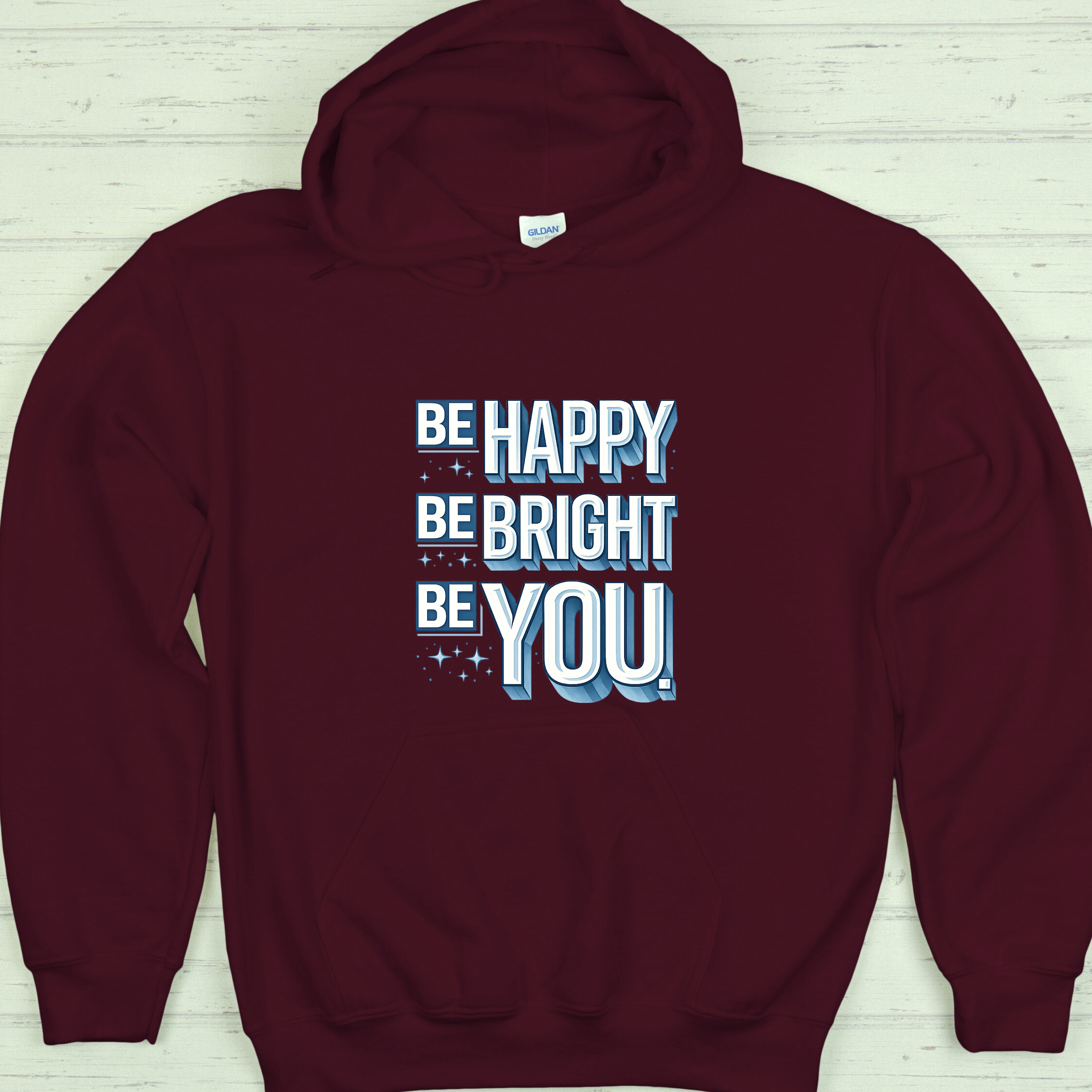 Be Happy Be Bright Be You Hoodie
